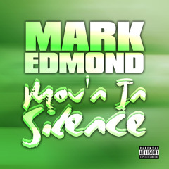 Mark Edmond - Mov'n In Silence (Prod. by Bobby Ruckuss)
