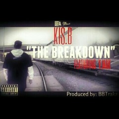 Kis B - The Breakdown ft. V'Mak