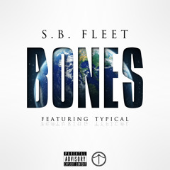S.B. Fleet Feat. Typical - Bones