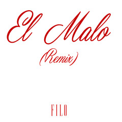 "EL MALO" (Remix) - FILO