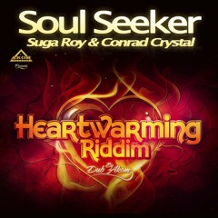 Suga Roy -Conrad Crystal - Soulseeker (Heartwarming Riddim - Akom Records)