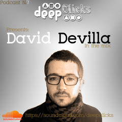 Deep Clicks Podcast 7, Presents: David Devilla In The Mix (February 8, 2014)