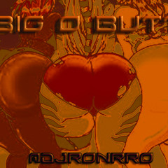 DJ Ronrro - Big O Butt 2014