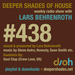 Deeper Shades Of House #438 w/ guest mix by Soul Clap