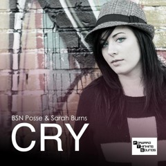 BSN Posse ft. Sarah Burns - Cry (Free Download in Description)