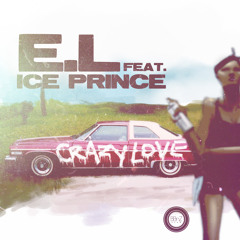 E.L ft. Ice Prince – CRAZY LOVE