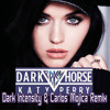 Dark Horse- Katy Perry(Dark Intensity &Carlos Mojica Remix)