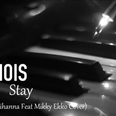 NOIS - Stay (Rihanna Feat Mikky Ekko Cover)
