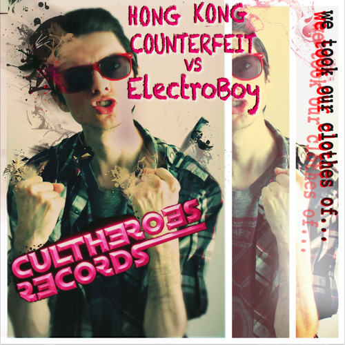 Hong Kong Counterfeit Vs Elektroboy  "CLOTHES OFF Remix"