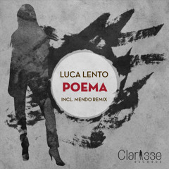 Luca Lento - Poema (Mendo Remix) [Clarisse Records CR037]  available on Beatport