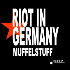 Riot In Germany - Muffelstuff