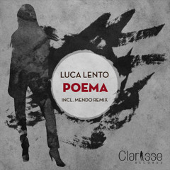 Luca Lento "Poema" incl MENDO Rmx Played from MARTIN EYERER • JAY LUMEN • ANJA SCHNEIDER • TECHNASIA