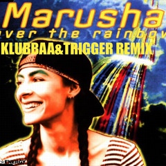 Marusha - Over the rainbow (Klubbaa&Trigger Remix) FREE DOWNLOAD