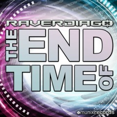 RAVERDIAGO - The End Of Time (Video Edit)
