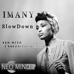 IMANY - Slow Down (Neo Mind Remix)