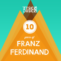 10 Years Of Franz Ferdinand
