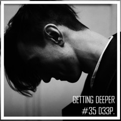 Getting Deeper Podcast #35 mixed by D33P