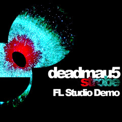 Strobe - Deadmau5 (FL Studio Demo)