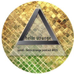 pandi - hello strange podcast #025