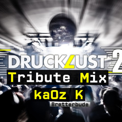 DruckLust Tribute Mix 010 - kaOz K