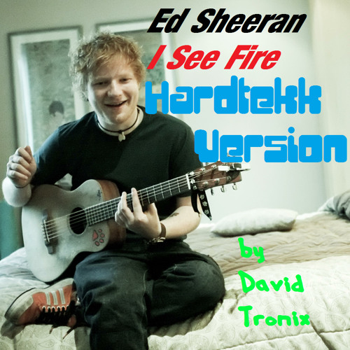 I See Fire (HardtekkVersion)