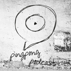 Pingpong Podcast # 2