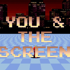 Main Theme of YOU & THE SCREEN
