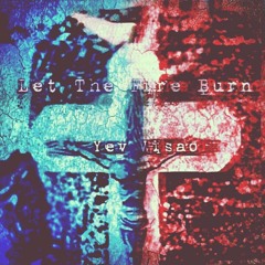 Let The Fire Burn (Music Video Version)