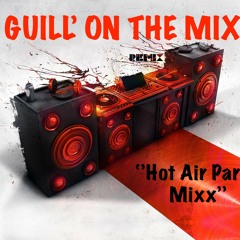 DJ GUILL' ON THE MIXX Présente ''HOT AIR PARTY MIXX'' JANUARY 2014