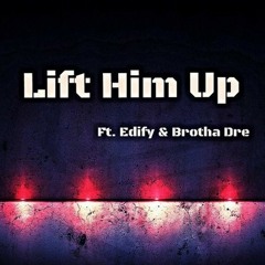 Tense - Lift Him Up ft. Edify & Brotha Dre