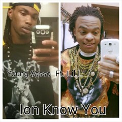 Young Sasso Ft.Lil L-Ion Know You (Rough)