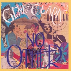 Gene Clark No Other Band (feat. Daniel Rossen) - No Other