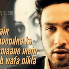 Main Dhoondne Ko Zamaane Mein Jab Wafa Nikla_Arijit Singh