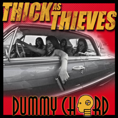 Dummy Chord - Thick As Thieves [Free DL]