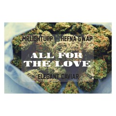 Light-Upp ft. Hefna Gwap- All For The Love