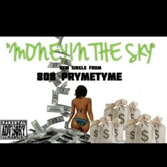 MONEY IN THE SKY by 808Pryme