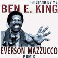 Ben-E-King - Stand by me (Everson Mazzucco remix)