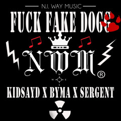 KIDSAYD x BYMA x SERGENT - F*** FAKE DOGG N.I.WAY MUSIC 2014