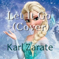 Karl Zarate - Let It Go ("Frozen" Male Version Cover)
