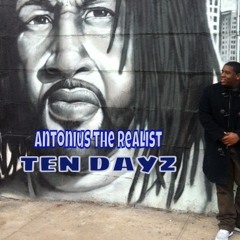 Antonius The realist- Ten Dayz