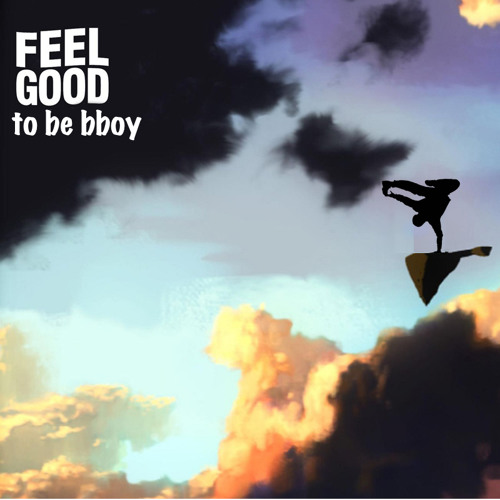Feel Good to be bboy (DJ Rockstar remix)