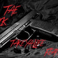 Tae Rock-Take Yo Life Feat. MU