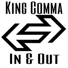 King Comma - In and out  Prod. Jahlil beats