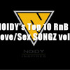 NOIDYs Top 10 RnB Love/Sex SONGZ Vol.2