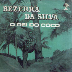 O Rei Do Côco - Bezerra da Silva