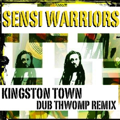Kingston Town (Sensi Warriors DUB THWOMP Remix)