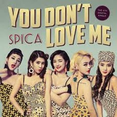 SPICA(스피카) - You Don't Love Me