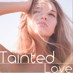 'Tainted Love' Deep House Mix