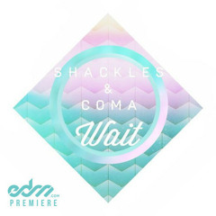 SHACKLES VS COMA - WAIT