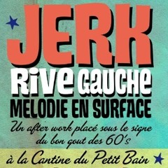 JERK RIVE GAUCHE,MELODIE EN SURFACE PARTY MIX